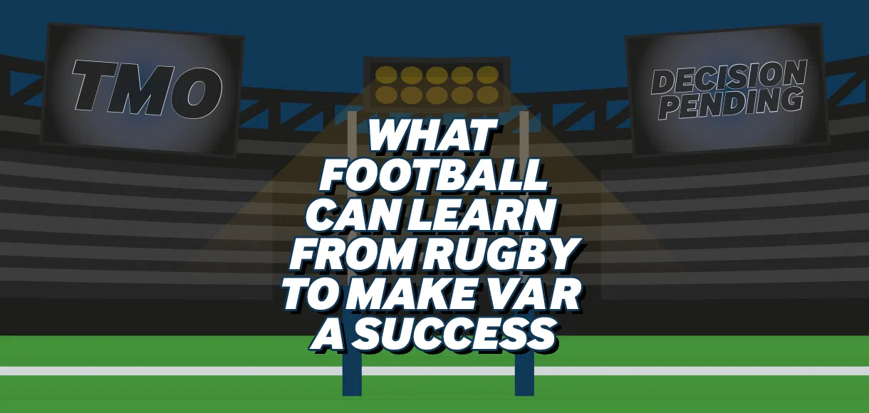 What football can learn from rugby to make VAR a success