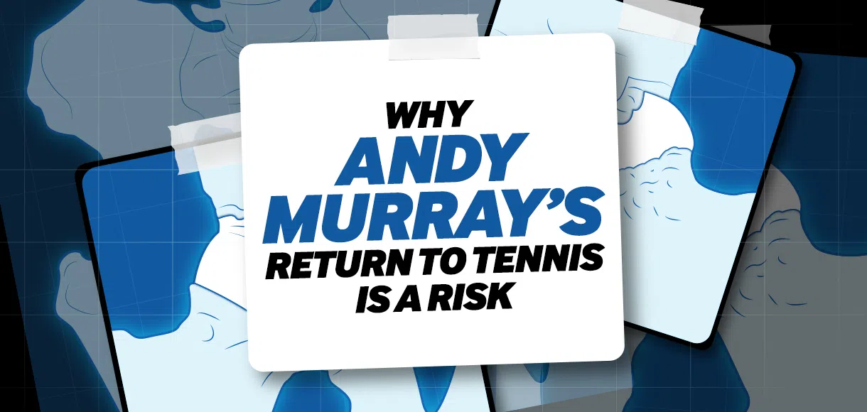 Why Andy Murray’s return to tennis after hip resurfacing is a risk