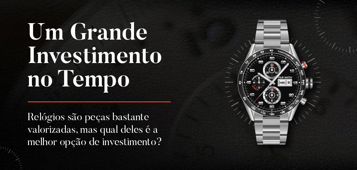 Um Grande Investimento no Tempo: qual é o relógio mais valorizado?
