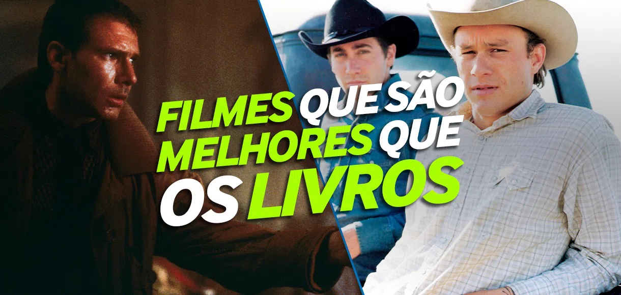 10 filmes que são melhores que os livros