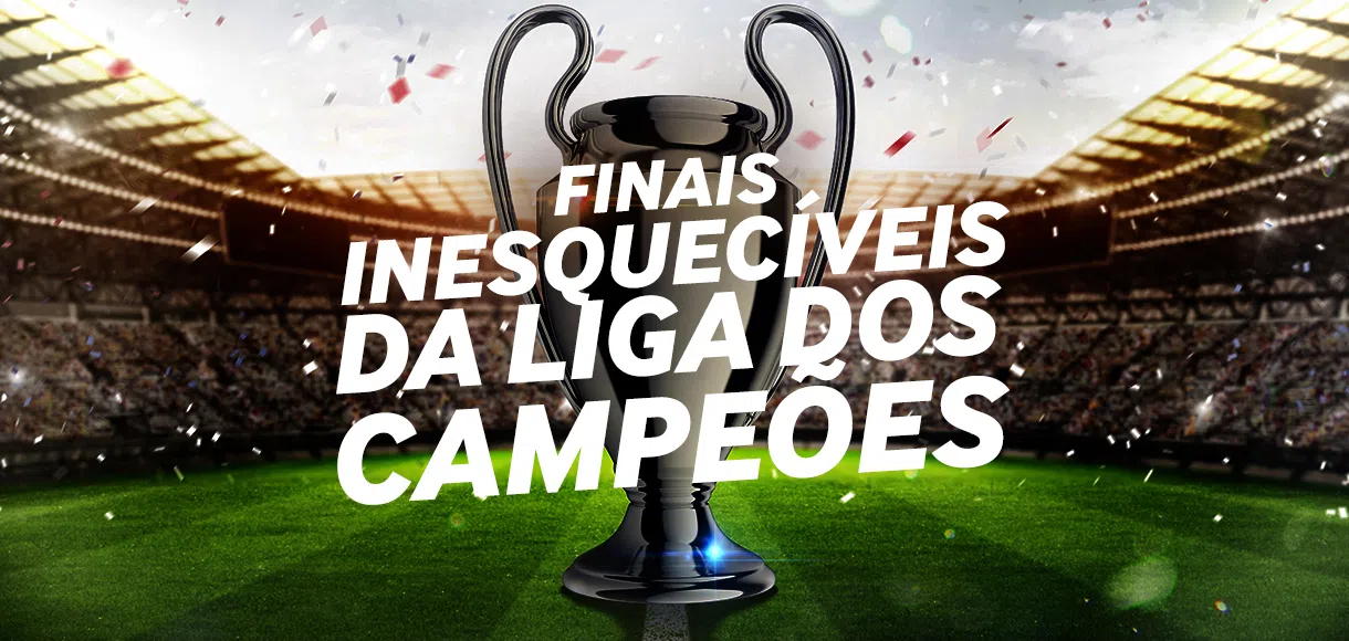 As finais de Liga dos Campeões mais memoráveis da história