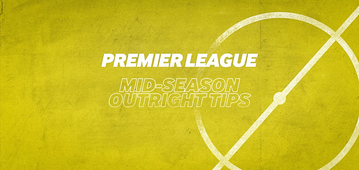 2019/20 Premier League tips: Best mid-season outright bets