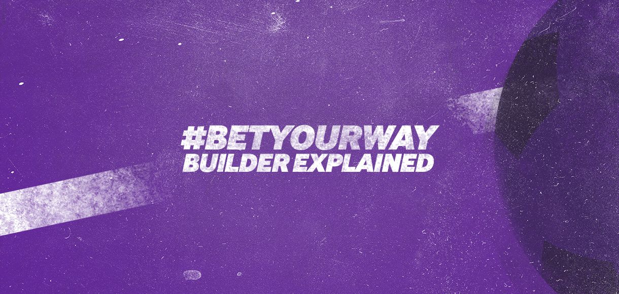 Introducing the Betway Bet Builder – BetYourWay: Build your bet today #BYW