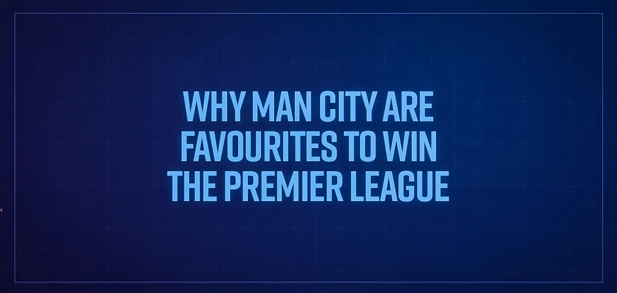 Why Man City are favourites to win the 2020/21 Premier League