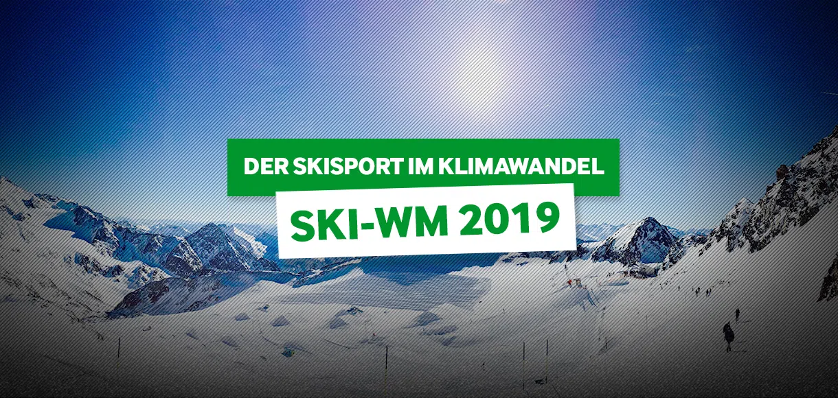 Ski-WM 2019: Im Schatten des Klimawandels