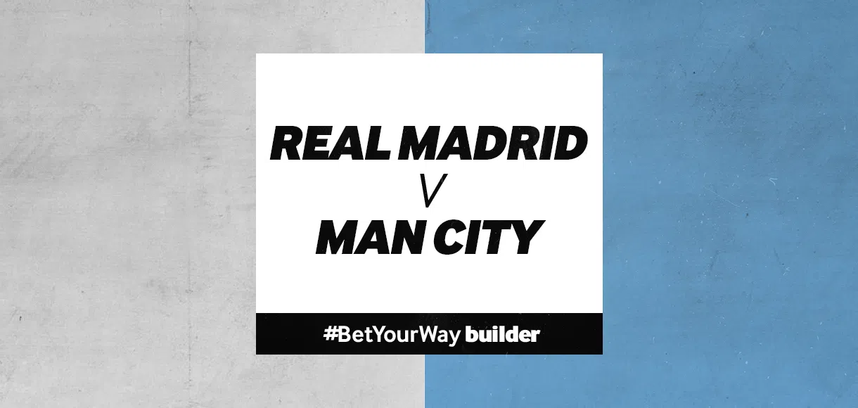 Champions League – Real Madrid vs Manchester City Bet Builder