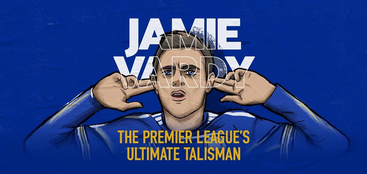 Why Jamie Vardy is the Premier League’s ultimate talisman