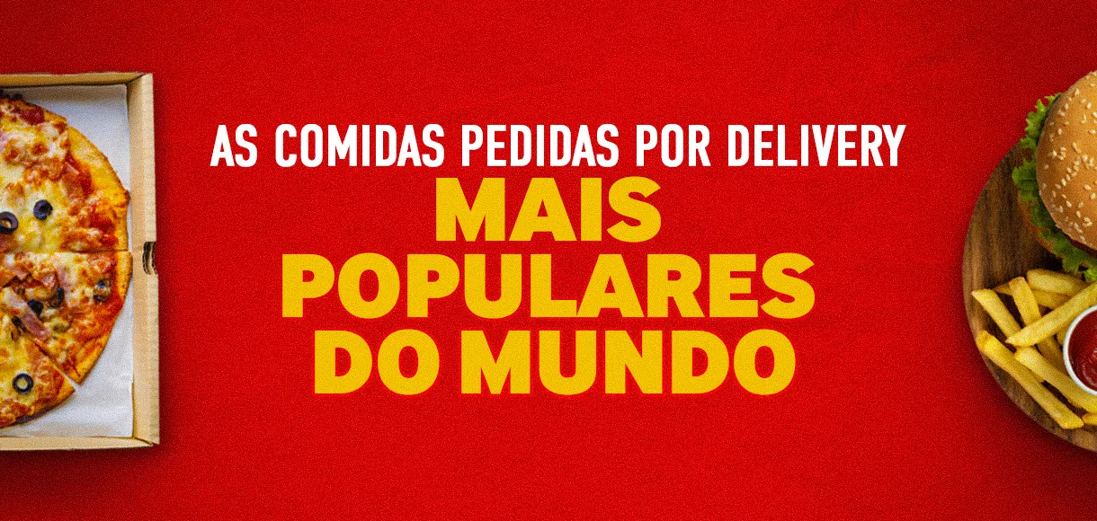 Revelado: As comidas mais pedidas por delivery no mundo