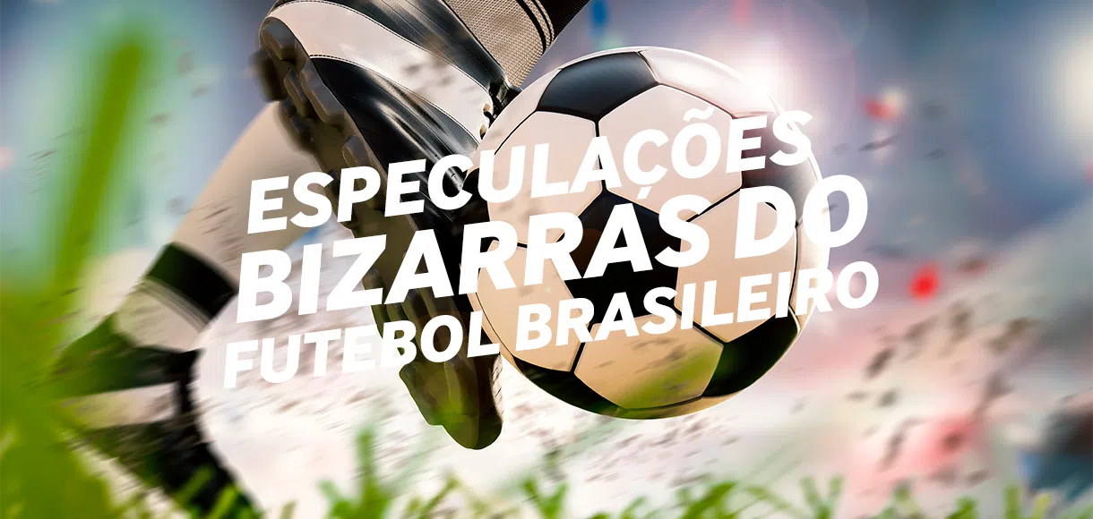 Especulações mais bizarras do mercado do futebol brasileiro