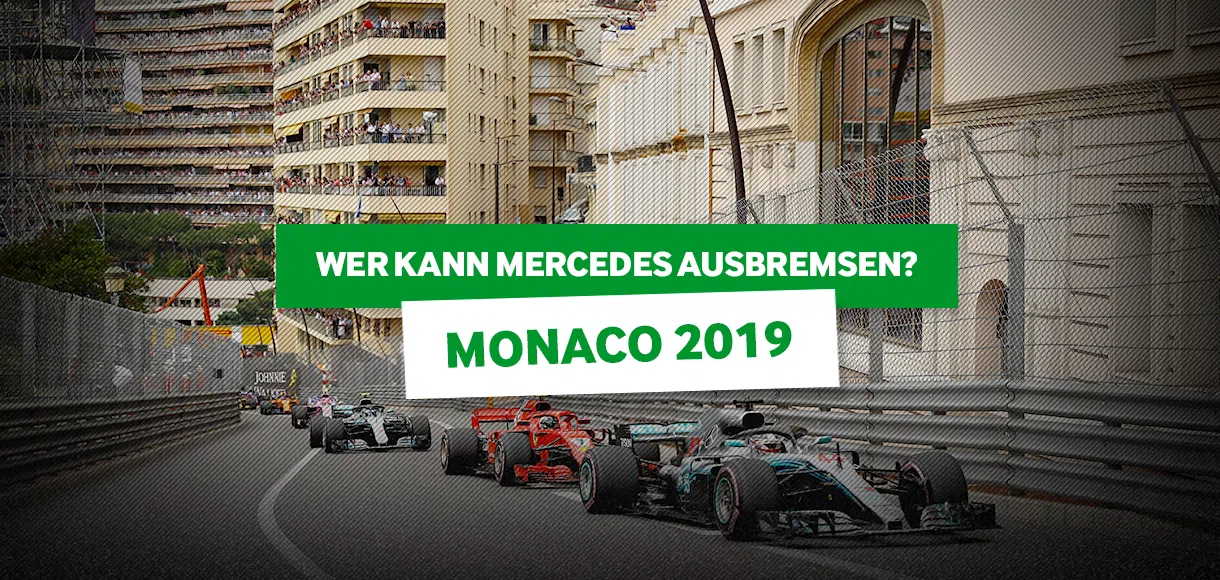 Monaco 2019: Wer kann Mercedes ausbremsen?
