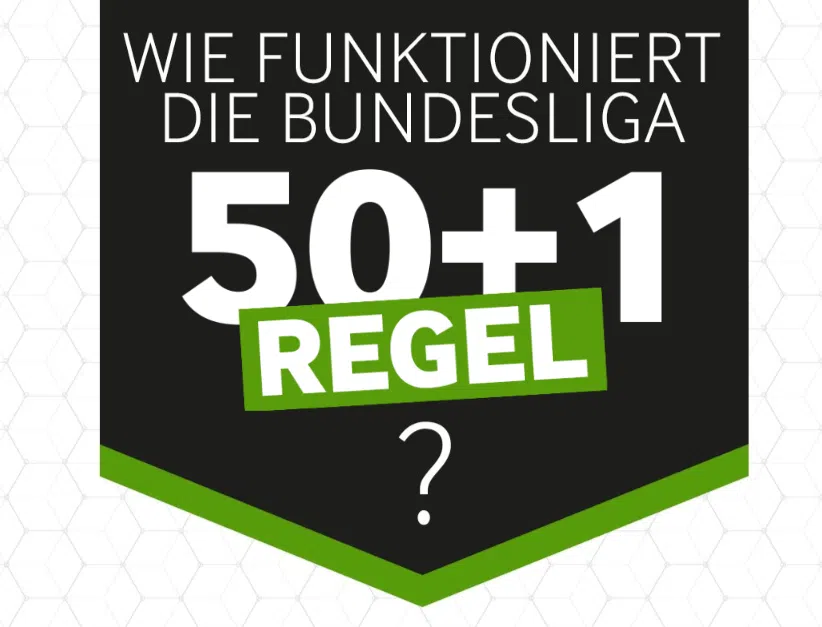 Die 50+1 Eigentumsregel: Wie sie funktioniert und warum die großen Clubs diese Regel aufheben wollen.