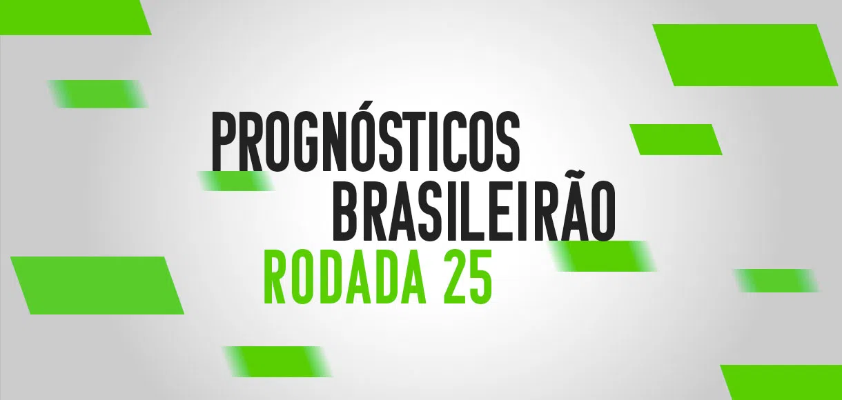 Guia Brasileirão Série A: os melhores palpites e prognósticos da 25ª rodada