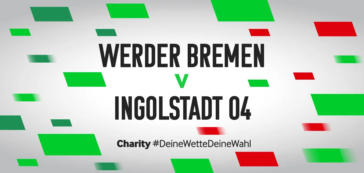 Betway Charity #DeineWetteDeineWahl: Werder Bremen vs FC Ingolstadt 04