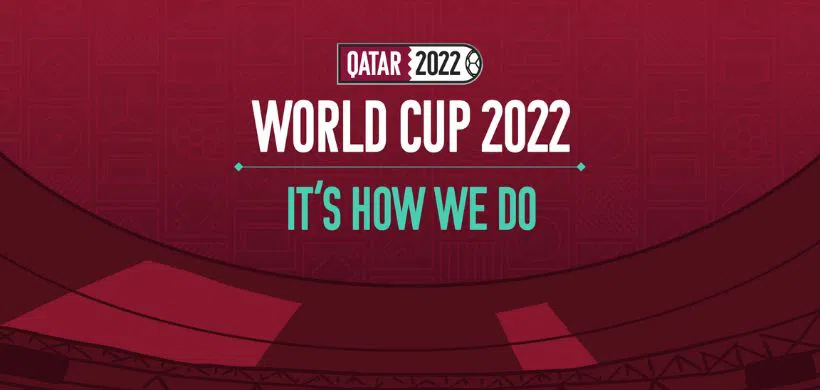 Mundial Qatar 2022 – It’s How we Do