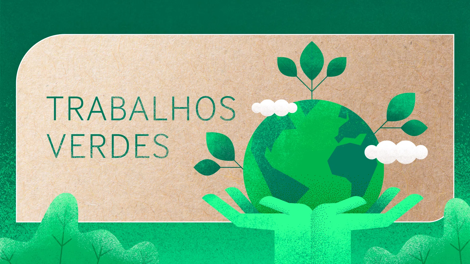Trabalhos verdes: a perspectiva de geração de empregos que pode tornar o Brasil uma potência verde global