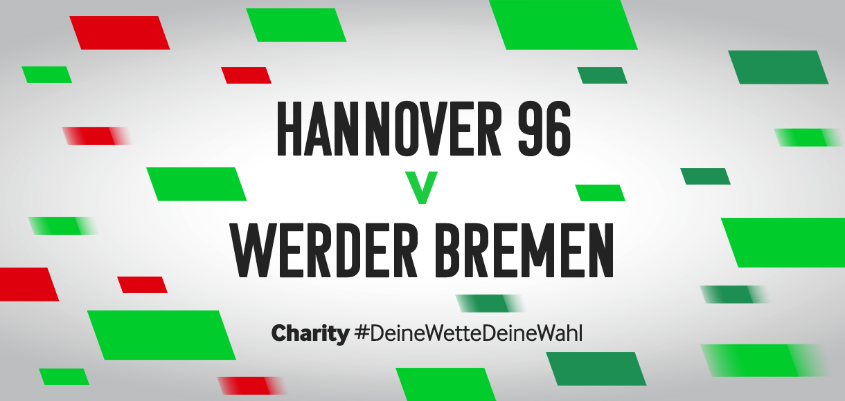 Betway Charity #DeineWetteDeineWahl: Hannover 96 vs Werder Bremen