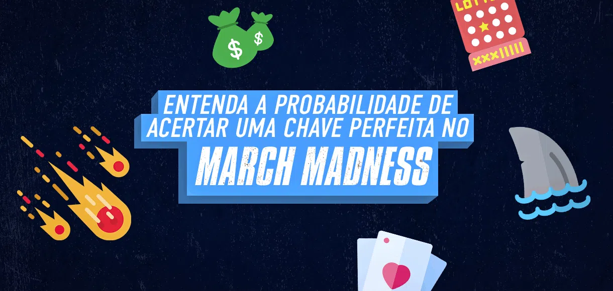 Entenda a probabilidade de acertar uma chave perfeita no March Madness