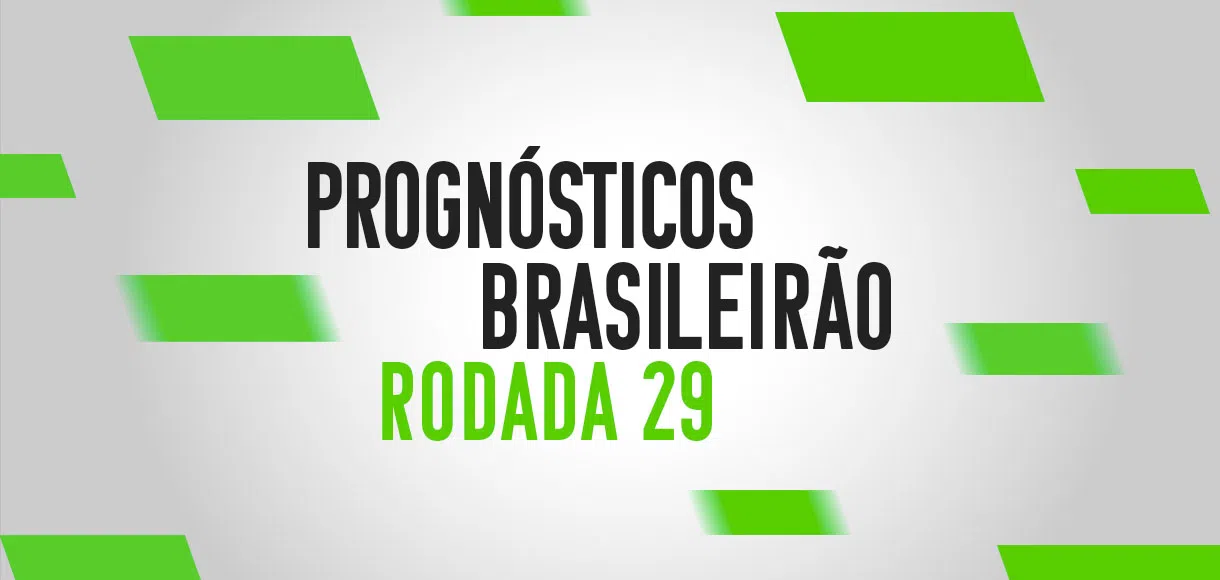 Guia Brasileirão Série A: os melhores palpites e prognósticos da 29ª rodada