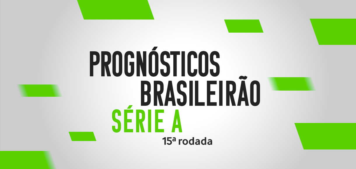 Palpites Brasileirão Série A: prognósticos 15ª rodada