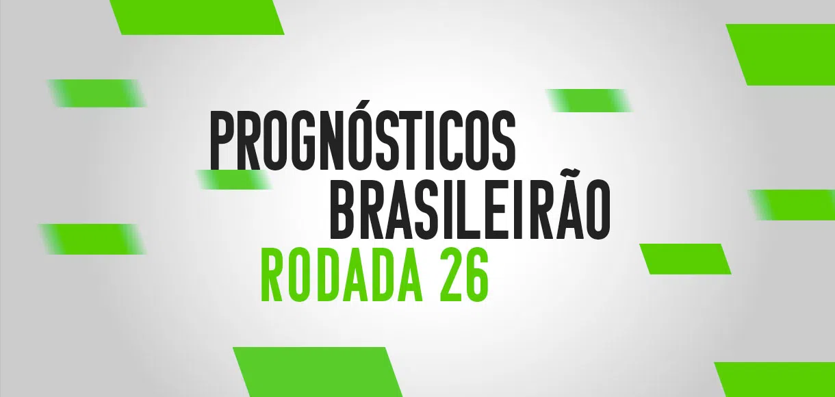 Guia Brasileirão Série A: os melhores palpites e prognósticos da 26ª rodada