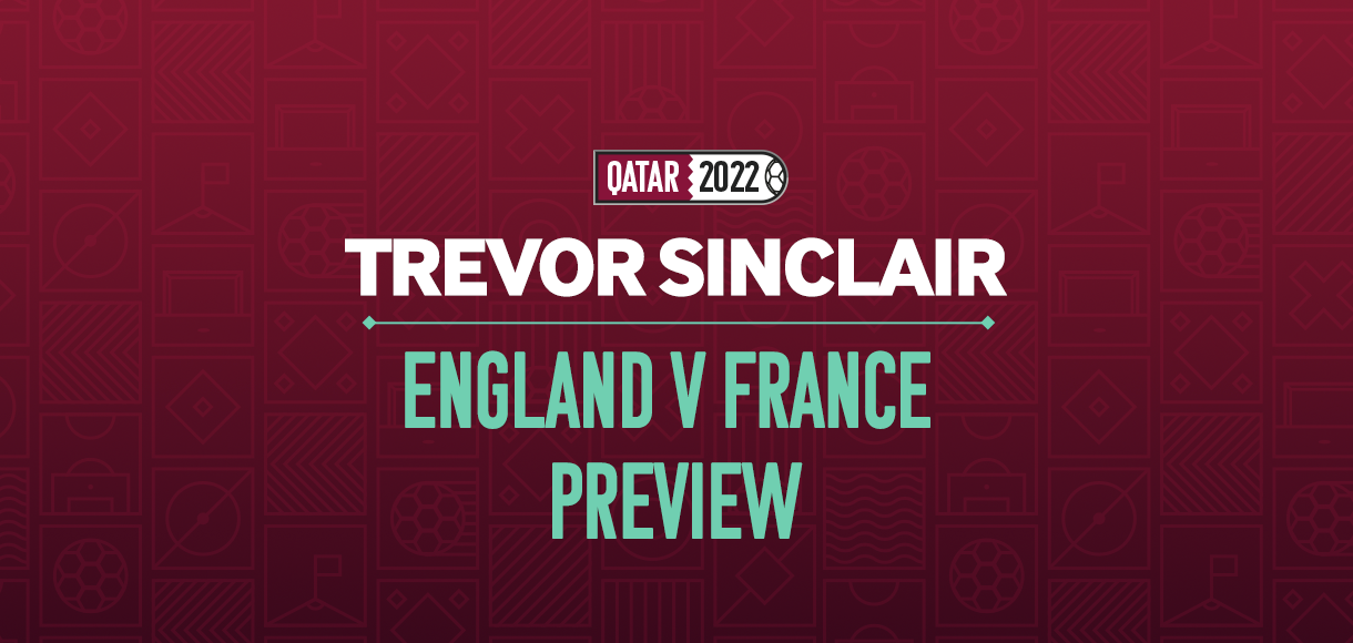 Trevor Sinclair England v France preview and memories of 2002 World Cup