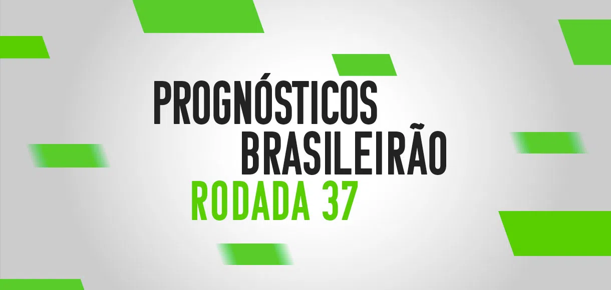 Guia Brasileirão Série A: os melhores palpites e prognósticos da 37ª rodada