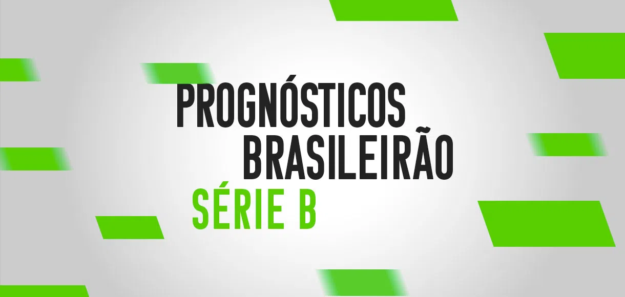 Guia Brasileirão Série B: os melhores palpites e prognósticos da rodada