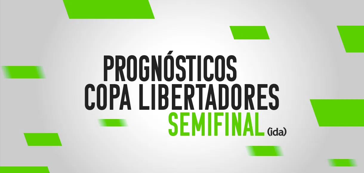 Palpites Libertadores prognósticos das semifinais ida