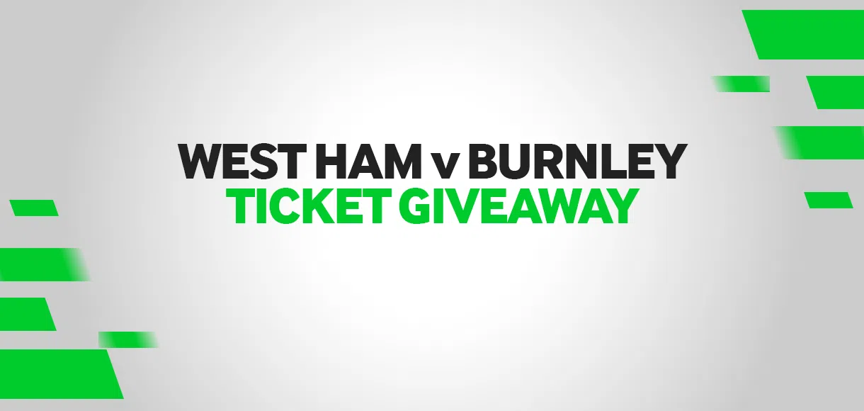 West Ham v Burnley Ticket Giveaway