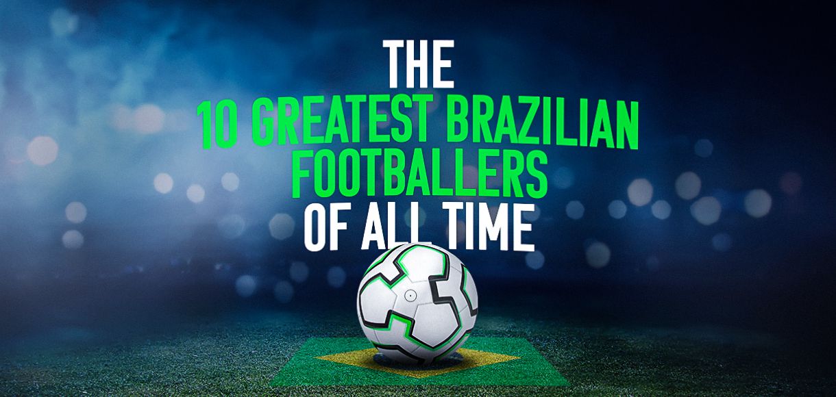 10 greatest Brazilian footballers of all time