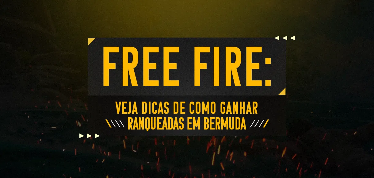 Como jogar Free Fire: dicas de como ganhar ranqueadas em Bermuda
