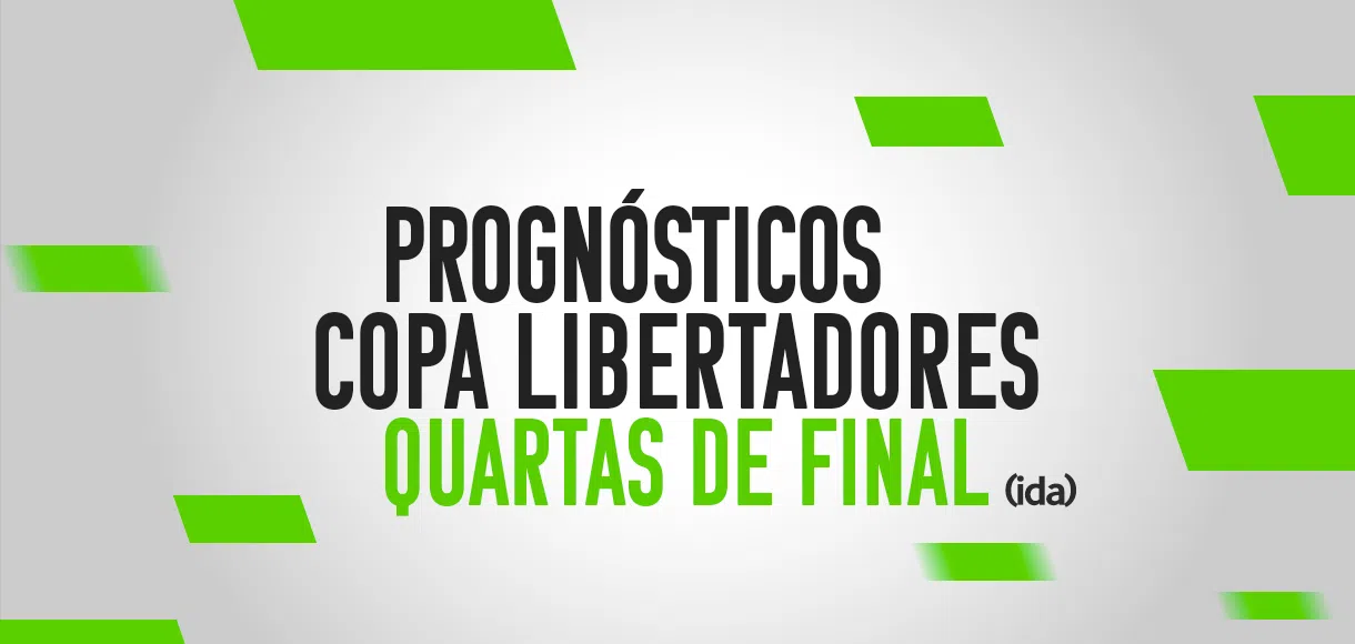 Palpites Libertadores: prognósticos das quartas de final ida
