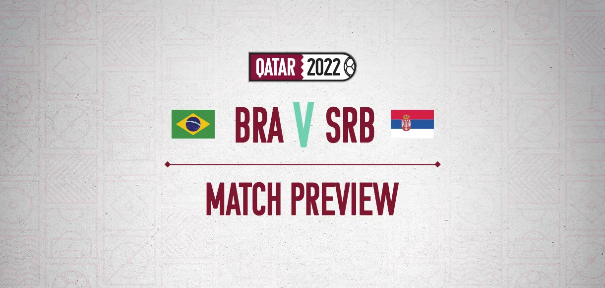 Brazil v Serbia Odds and Betting Tips | World Cup betting preview