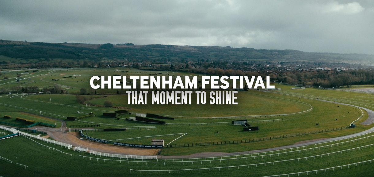 WATCH Cheltenham Festival: That Moment To Shine