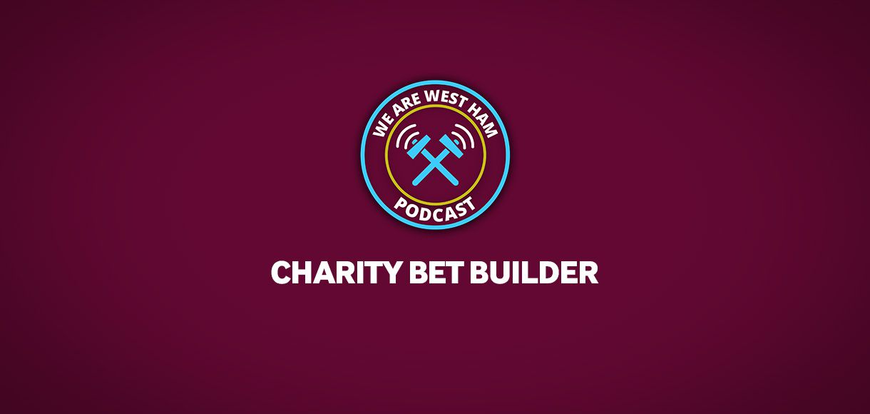 Charity bet builder for West Ham v Burnley