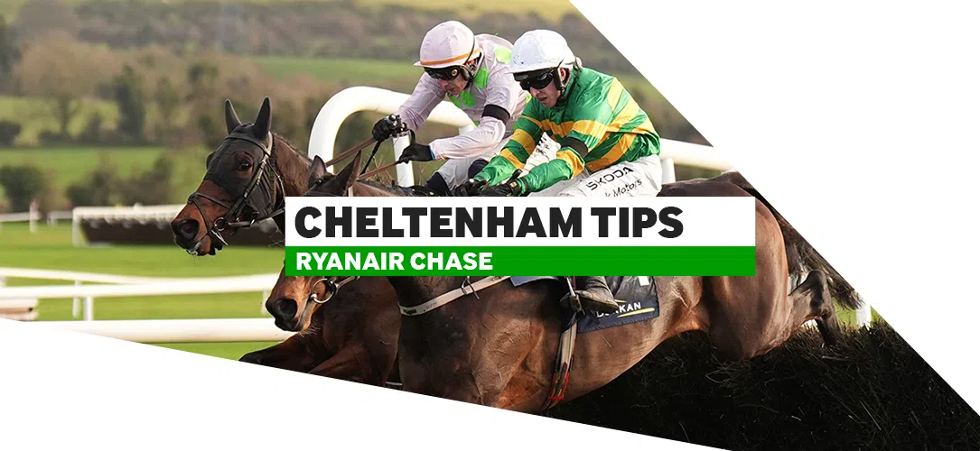 Cheltenham Ryanair Chase tips