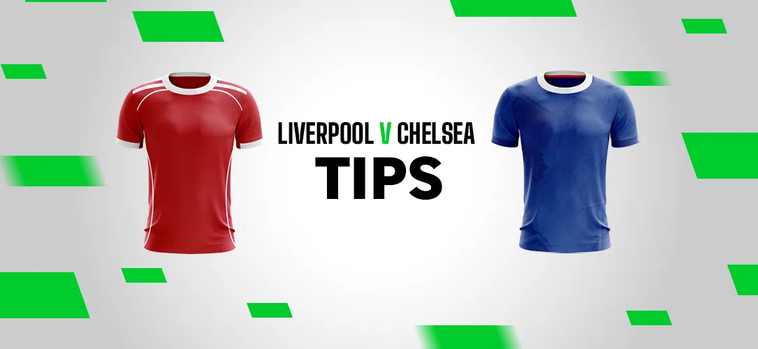 Premier League Tips: A 28/1 Bet Builder for Liverpool v Chelsea