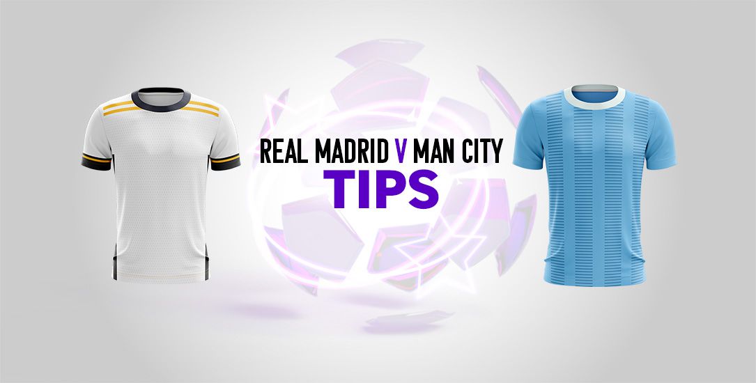 Champions League tips: Best bets for Real Madrid v Man City