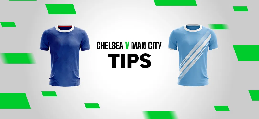 Premier League Tips: A 13/2 Bet Builder for Chelsea v Manchester City