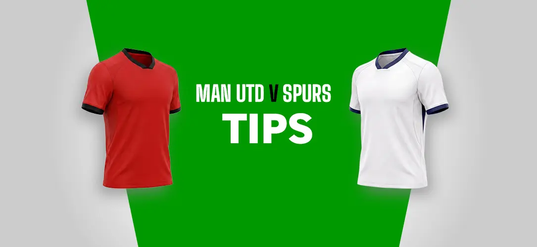 Man Utd v Tottenham Betting Tips: 22/1 Premier League Bet Builder