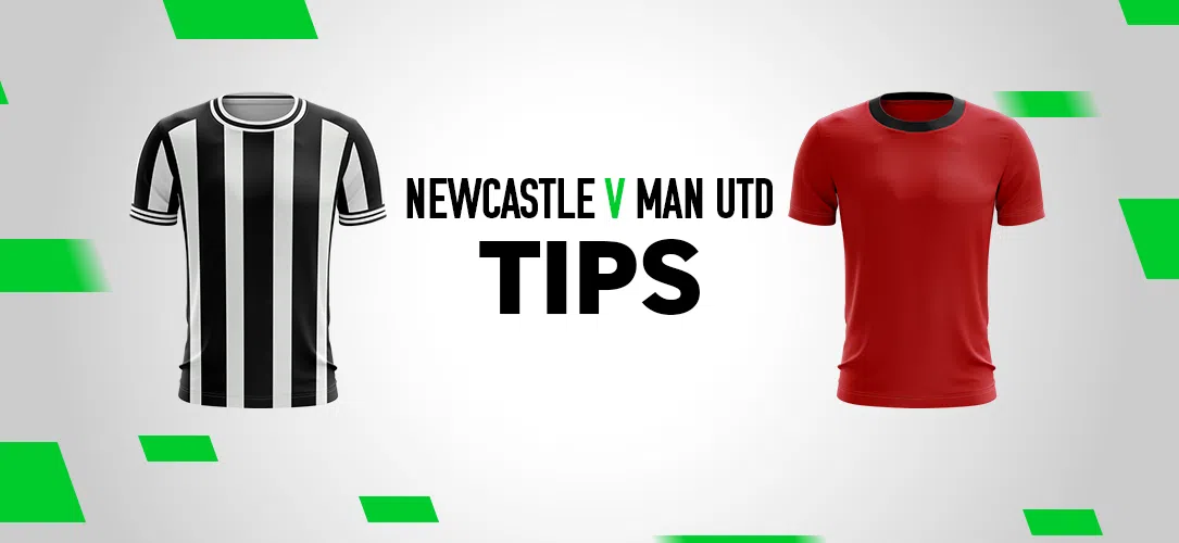 Premier League tips: An 8/1 Bet Builder for Newcastle v Man Utd