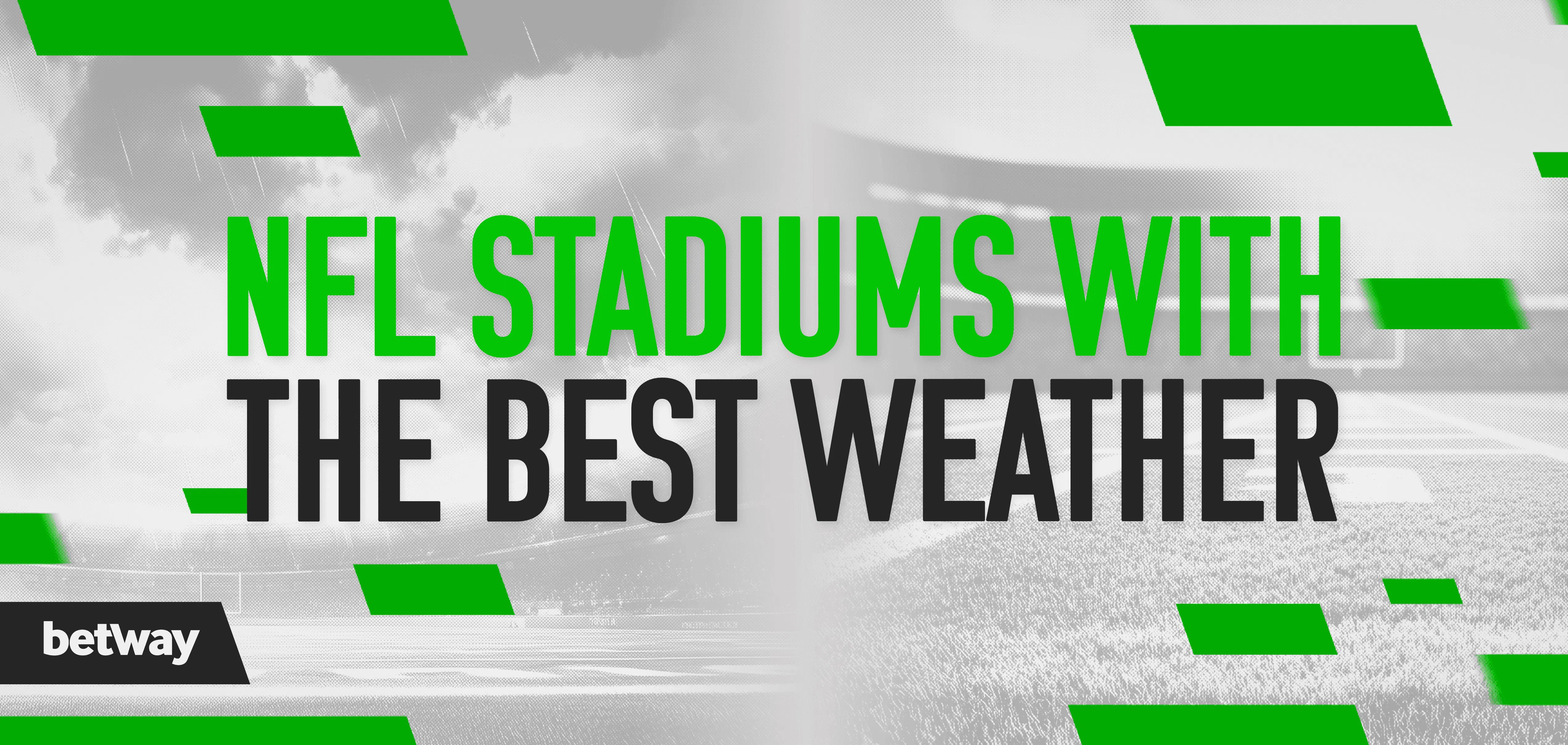 The NFL stadiums with the best weather