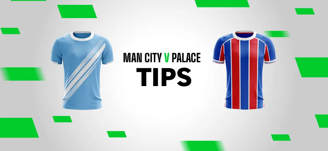 Premier League Tips: A 5/1 Bet Builder for Man City v Crystal Palace