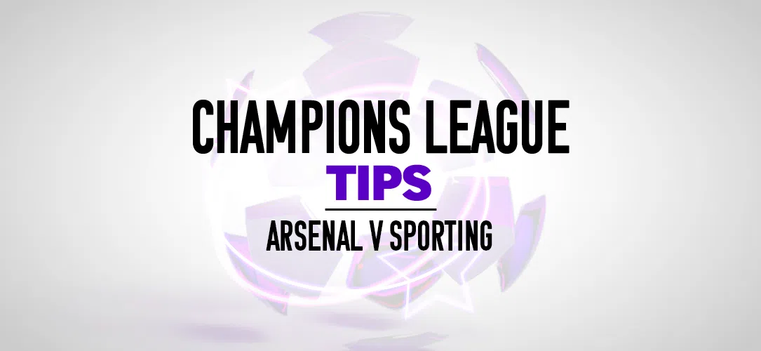 Champions League Tips: A 12/1 Bet Builder for Arsenal v Sporting CP