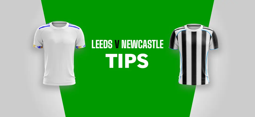 Leeds v Newcastle Betting Tips: 10/1 Premier League Bet Builder