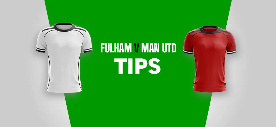 Fulham v Man Utd Betting Tips: 14/1 Premier League Bet Builder