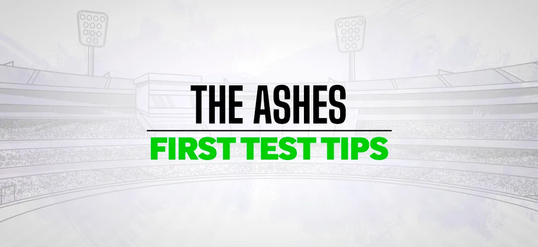 The Ashes: Best bets for the first Test