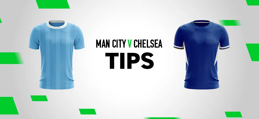 Premier League tips: Best bets for Man City vs Chelsea