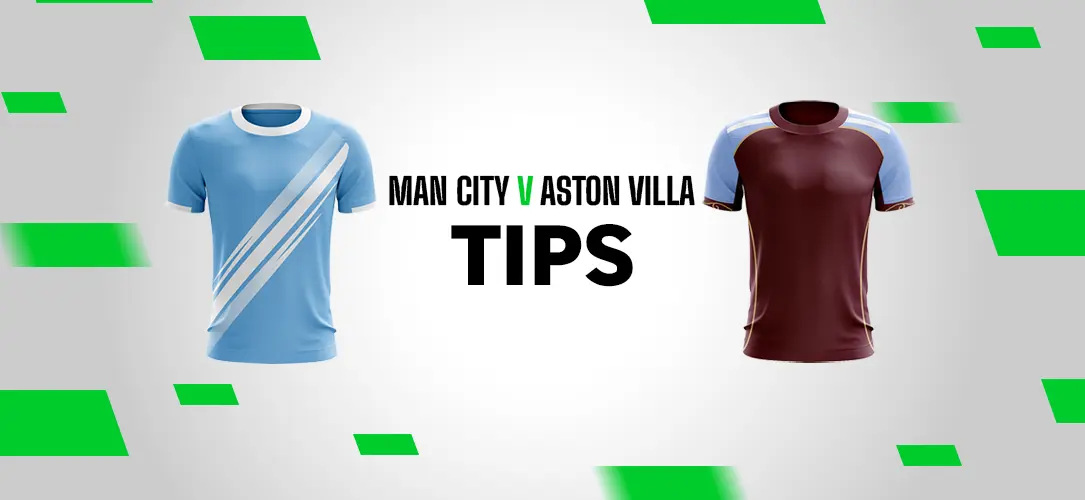 Premier League Tips: An 11/2 Bet Builder for Man City v Aston Villa