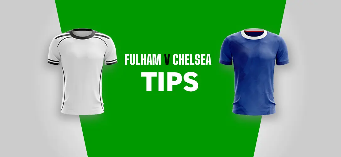 Fulham v Chelsea Betting Tips: 11/1 Premier League Bet Builder